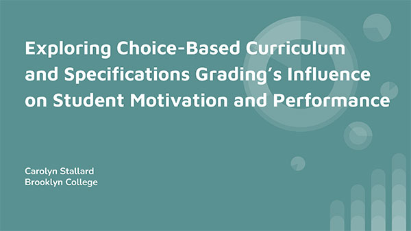 Exploring Choice-Based Curriculum and Specifications Gradings Influence on Student Motivation and Performance