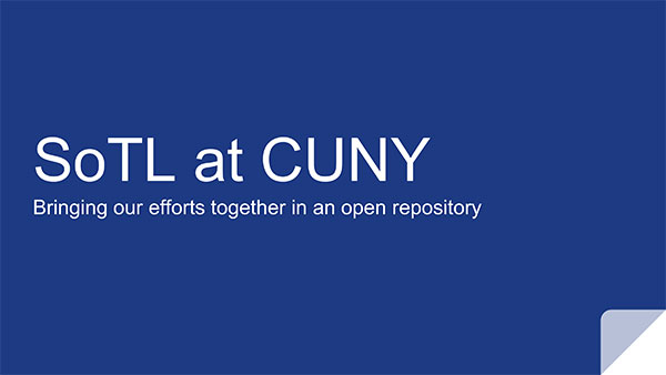 SoTL at CUNY Bringing our efforts together in an open repository