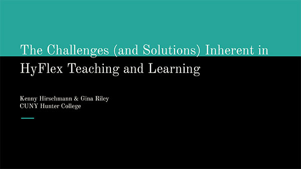 The Challenges and Solutions Inherent in HyFlex Teaching and Learning